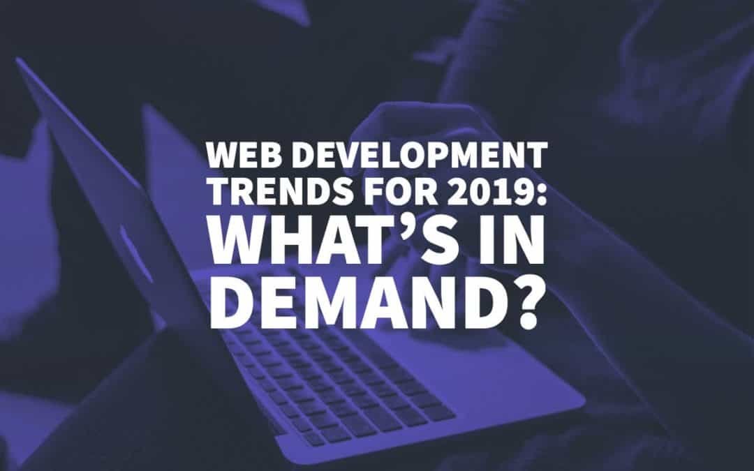 Web Development Trends to Follow in 2019